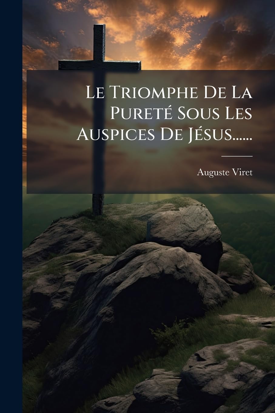 Le Triomphe De La Pureté Sous Les Auspices De Jésus...... book