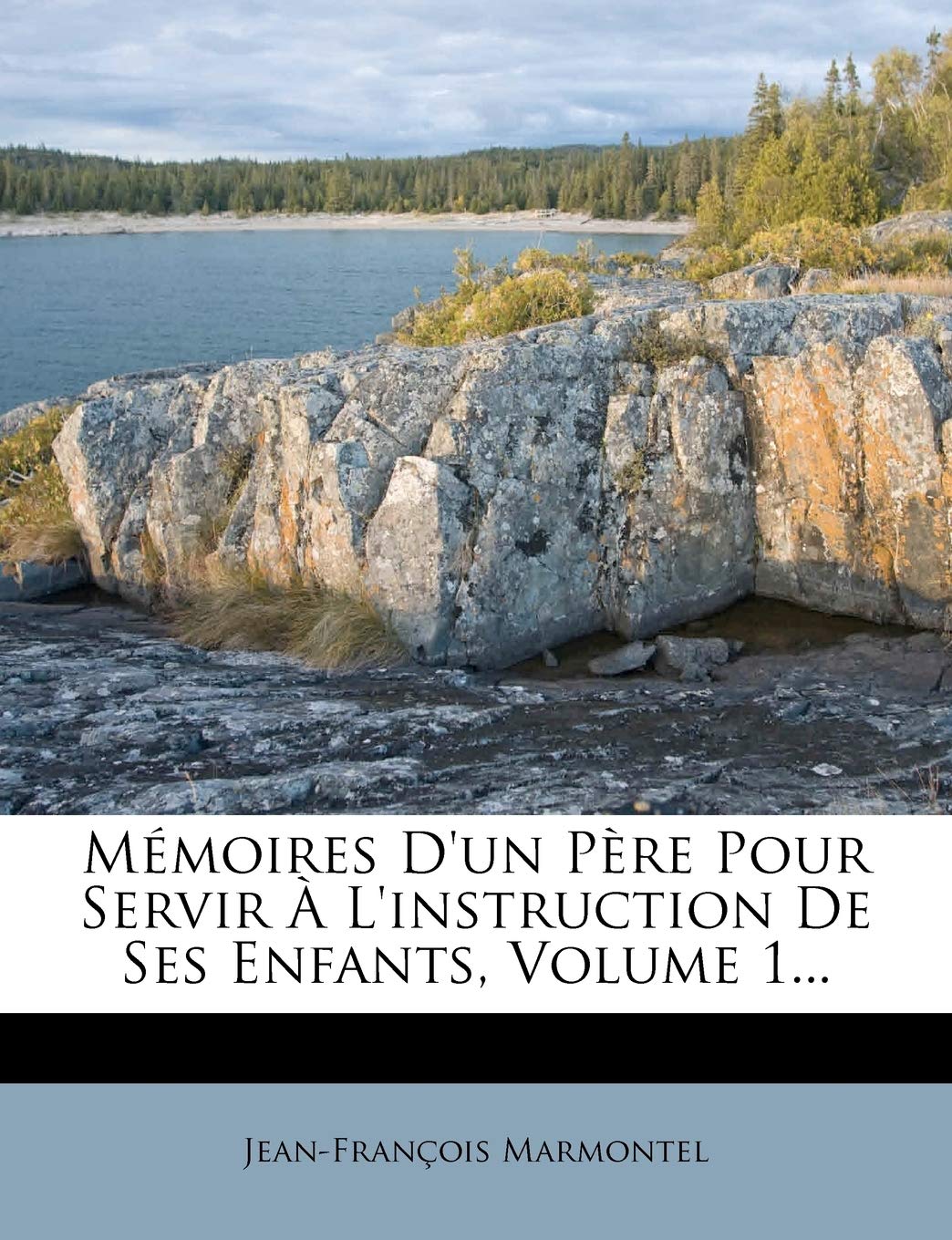 Mémoires D'un Père Pour Servir À L'instruction De Ses Enfants, Volume 1... book