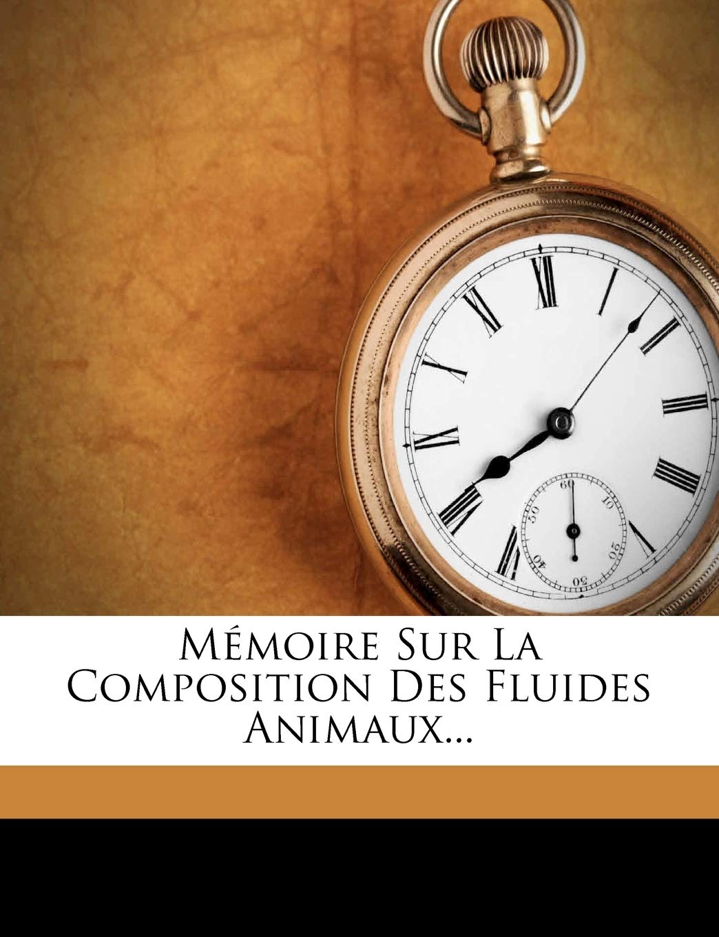 Mémoire Sur La Composition Des Fluides Animaux... book
