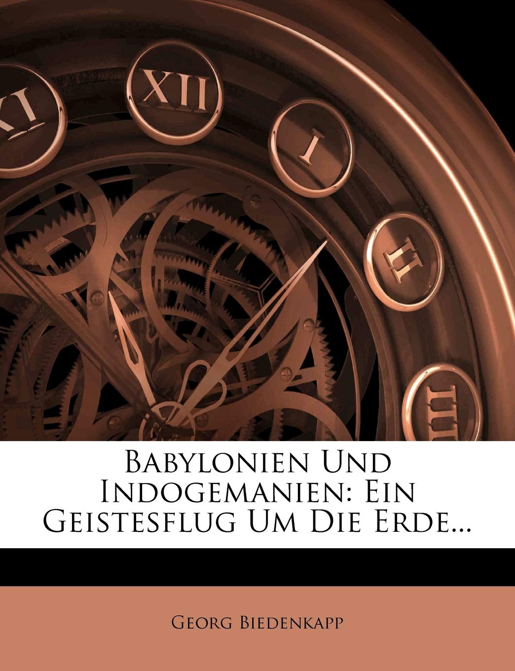 Babylonien Und Indogemanien, Ein Geistesflug Um Die Erde Contemporary literature