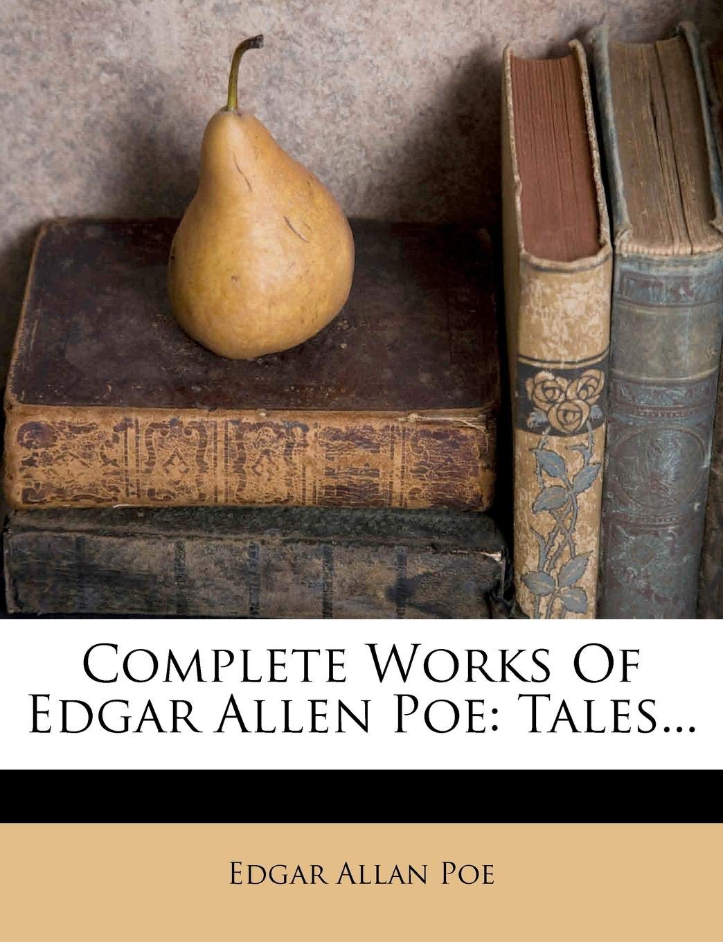 Complete Works of Edgar Allen Poe: Tales... Classics