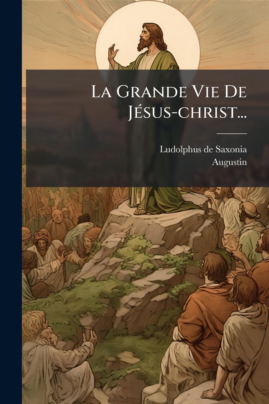 La Grande Vie de Jésus-Christ... book