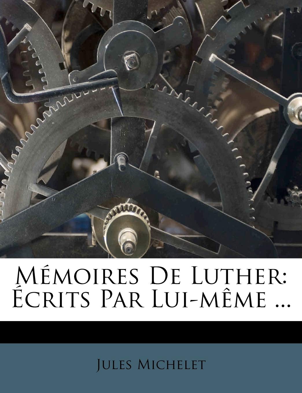 M Moires de Luther: Crits Par Lui-M Me ... book