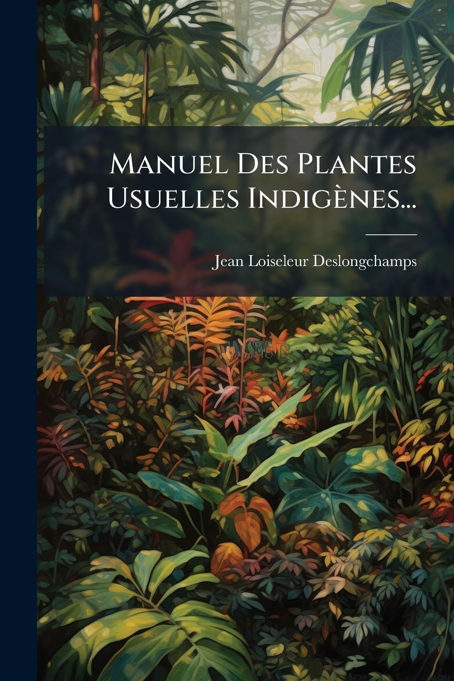 Manuel Des Plantes Usuelles Indigènes... book