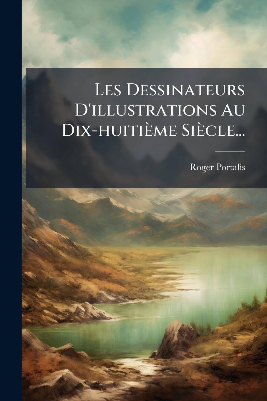 Les Dessinateurs D'illustrations Au Dix-huitième Siècle... book
