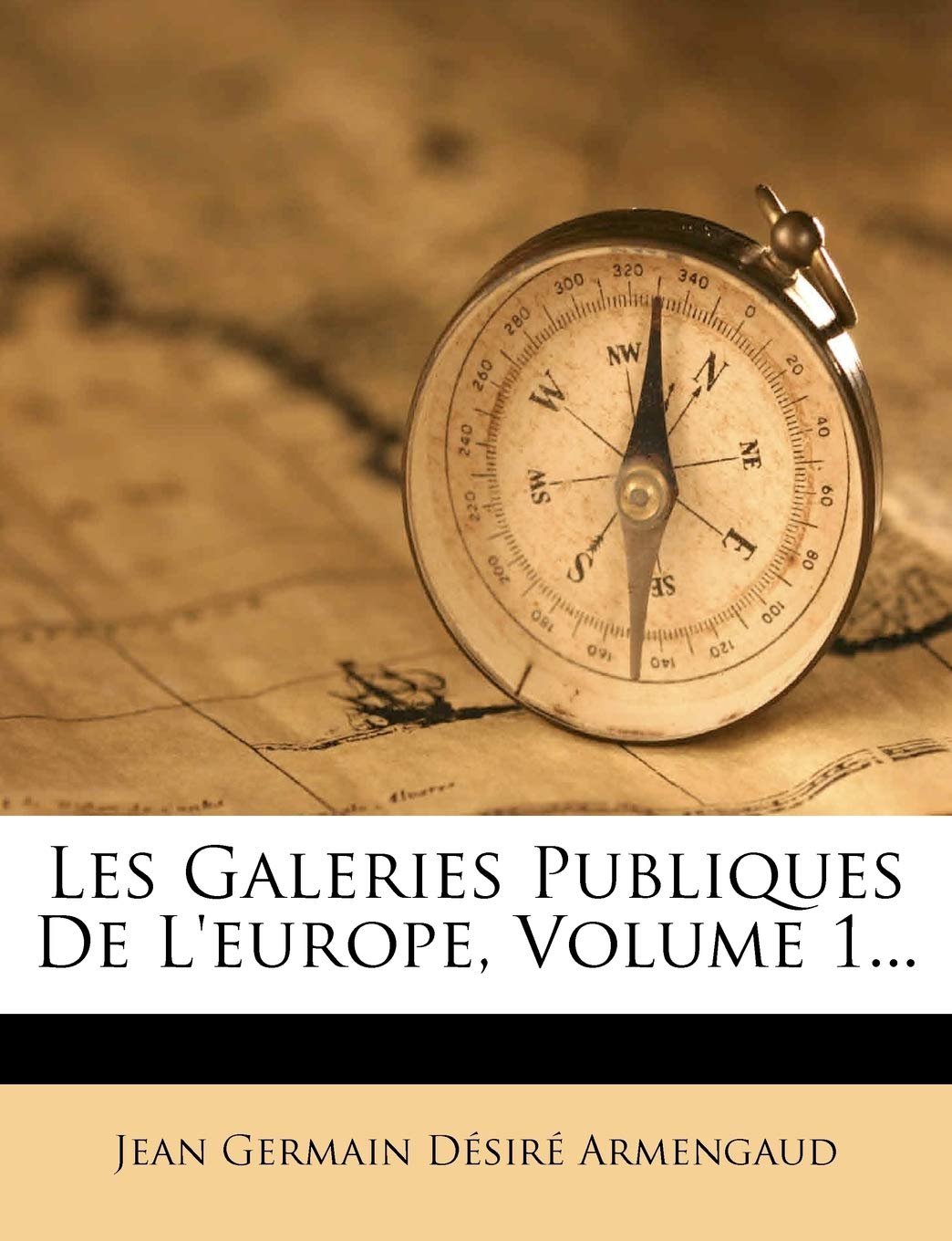 Les Galeries Publiques de l'Europe, Volume 1... book