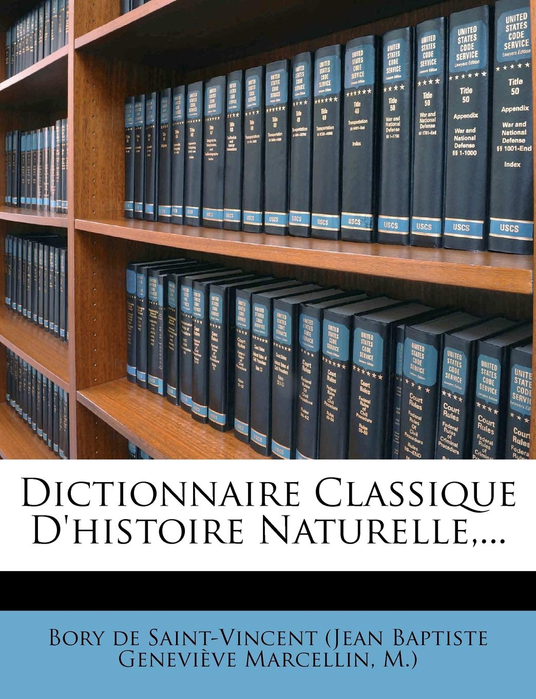 Dictionnaire Classique D'Histoire Naturelle, ... book