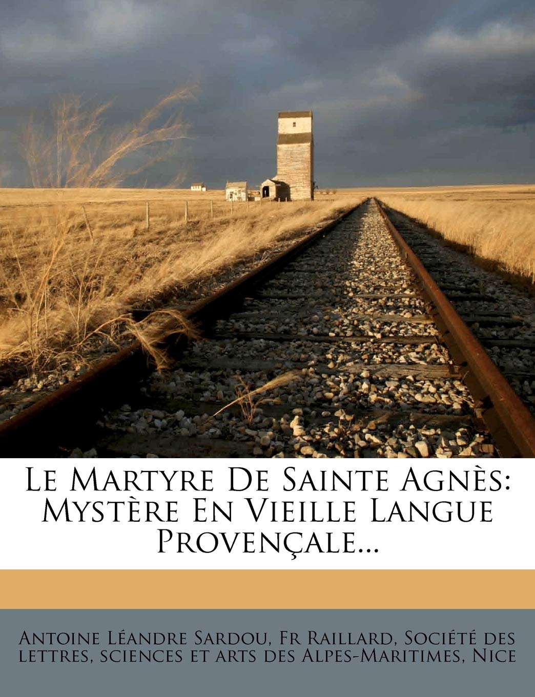 Le Martyre de Sainte Agnès: Mystère En Vieille Langue Provençale... book