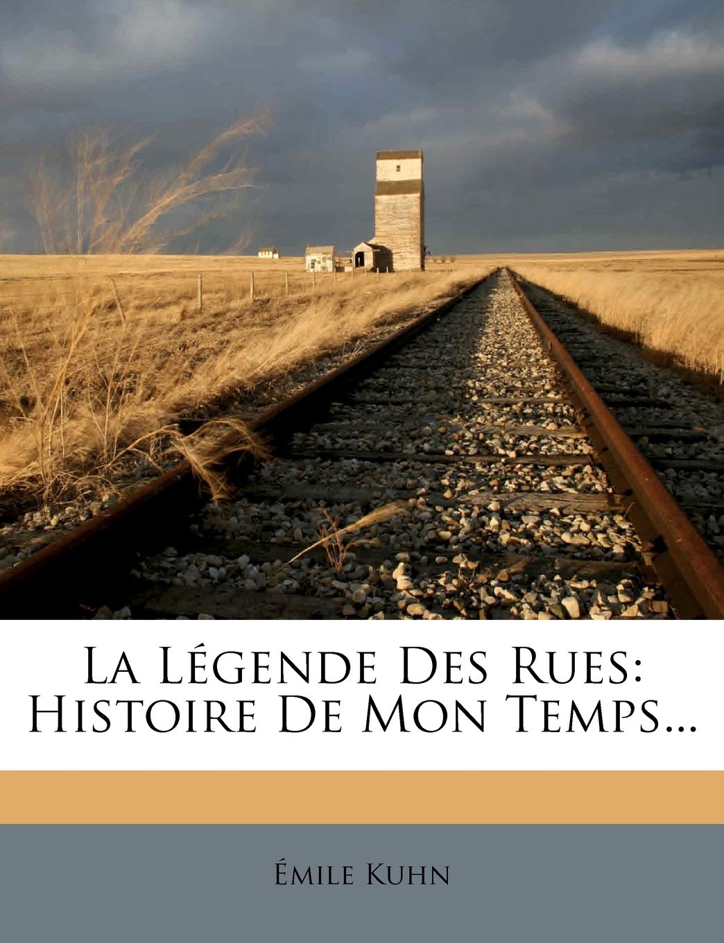 La Légende Des Rues: Histoire de Mon Temps... book