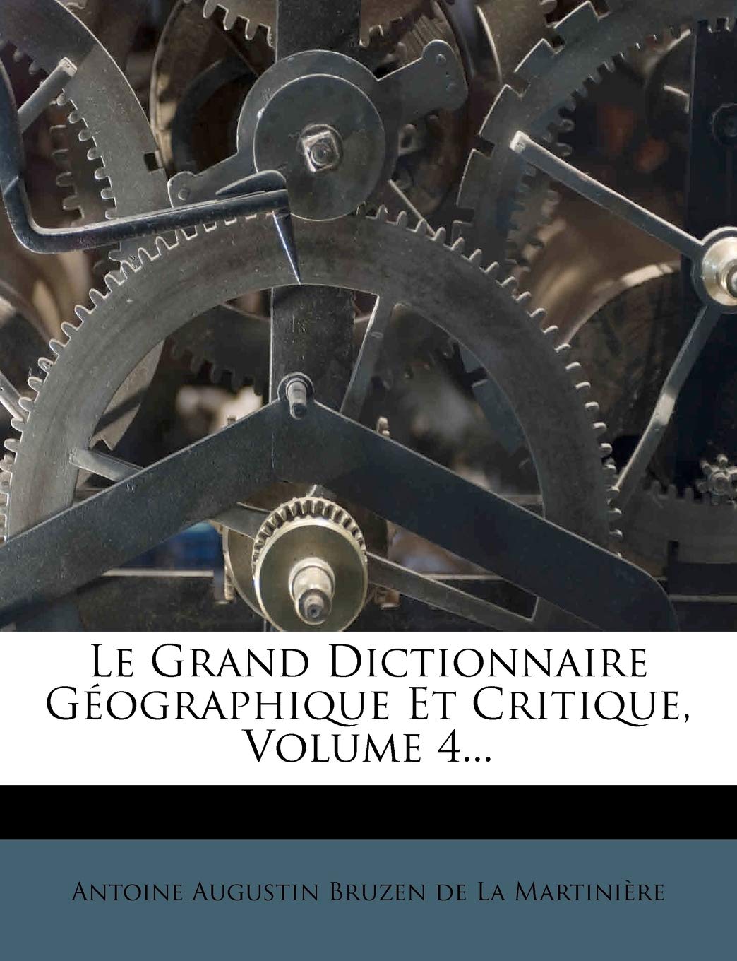 Le Grand Dictionnaire Geographique Et Critique, Volume 4... Politics & History