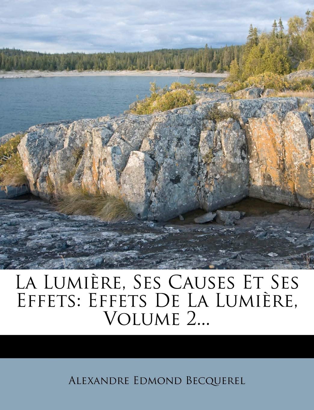 La Lumière, Ses Causes Et Ses Effets: Effets de la Lumière, Volume 2... book