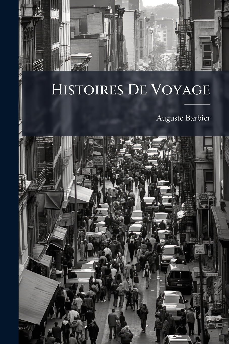 Histoires de Voyage: Souvenirs Et Tableaux, 1830-1872... book