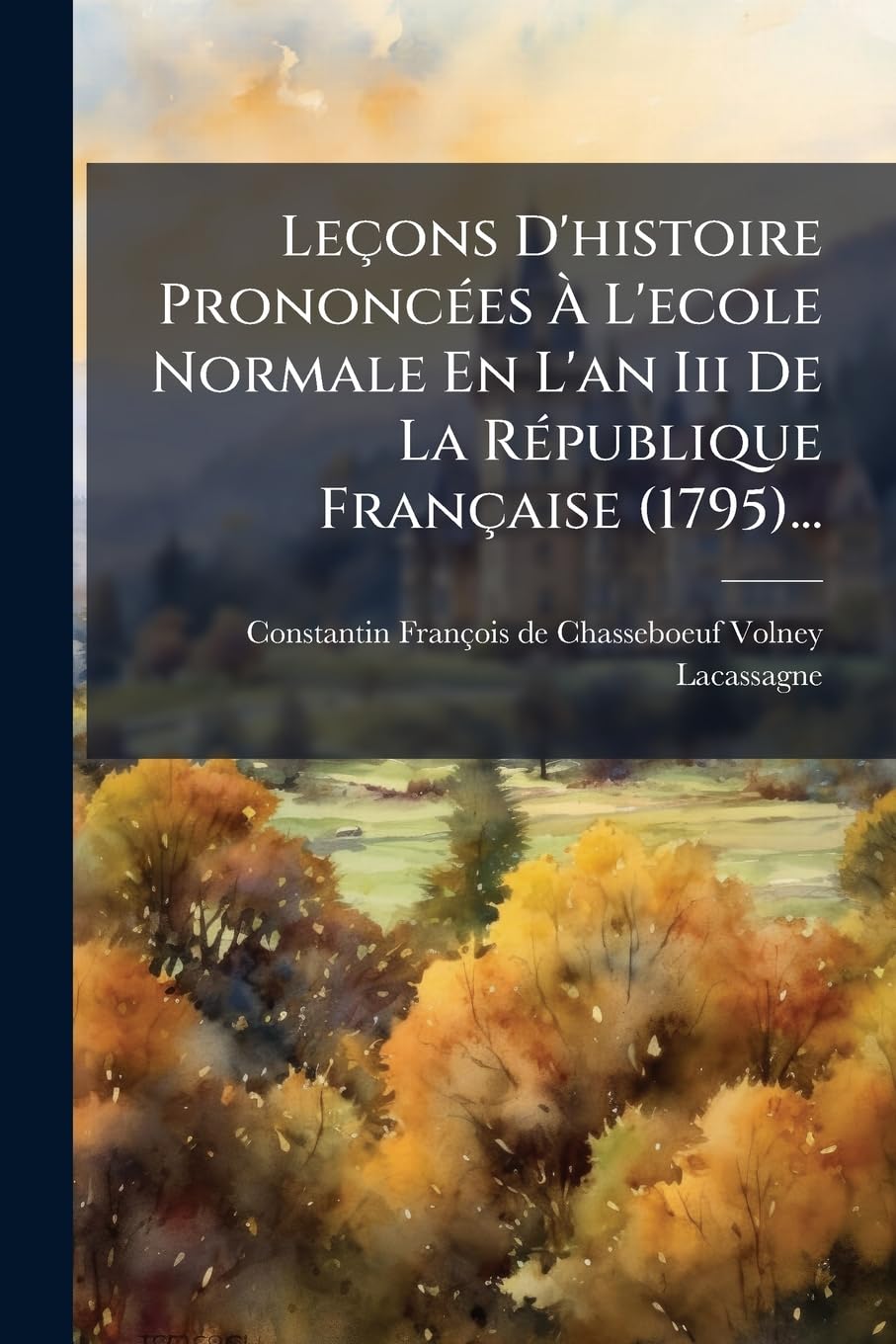 Leçons D'histoire Prononcées À L'ecole Normale En L'an Iii De La République Française (1795)... book
