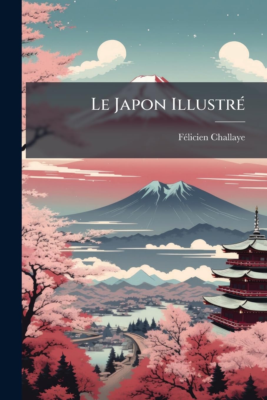 Le Japon Illustré: 677 Reproductions Photographiques, 15 Cartes Et Plans En Noir, 8 Planches Hors Texte En Noir, 11 Cartes Et Plans En Couleurs, 4 Planches Hors Texte En Couleurs... book