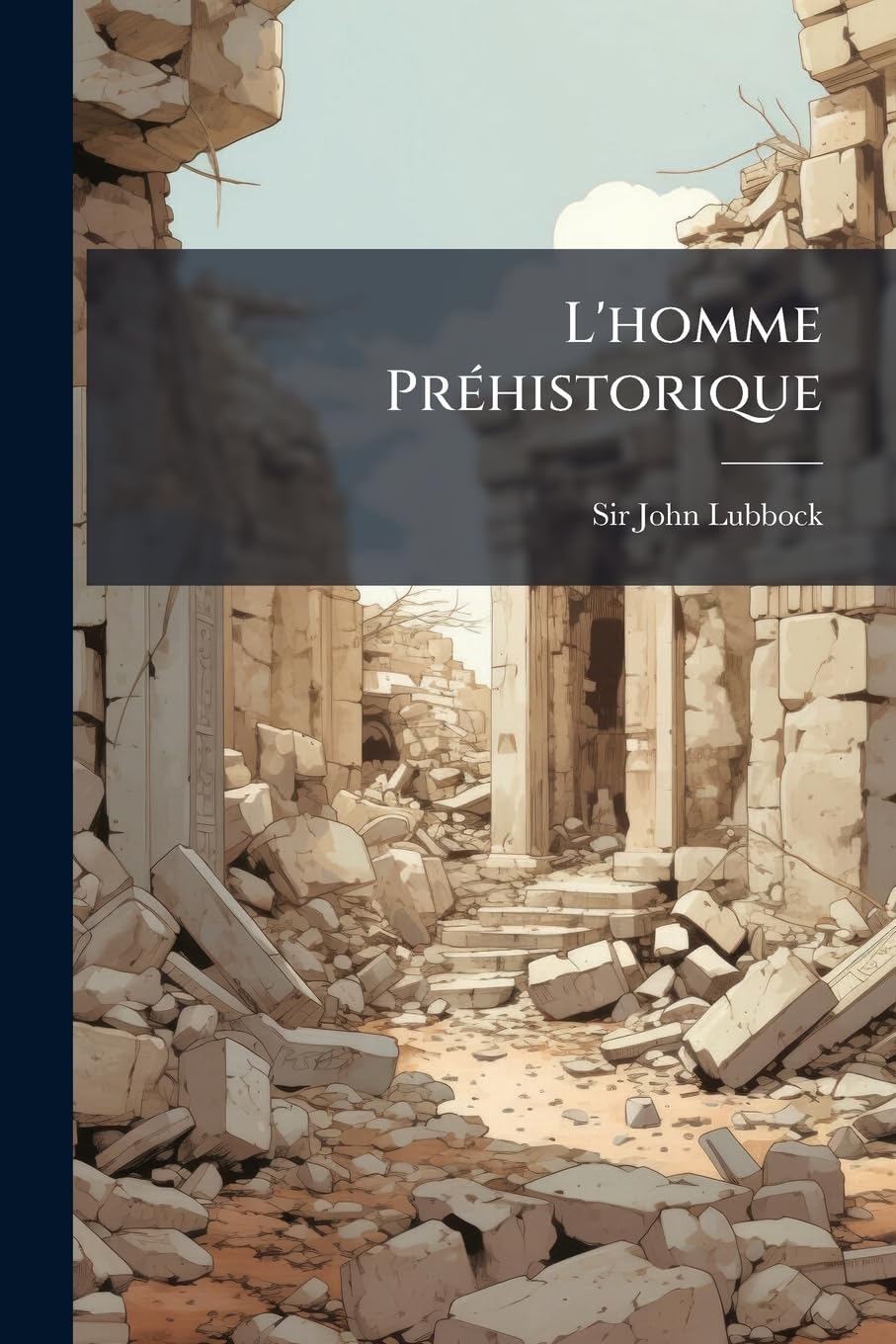 L'Homme PR Historique: Tudi D'Apres Les Monuments ...... book