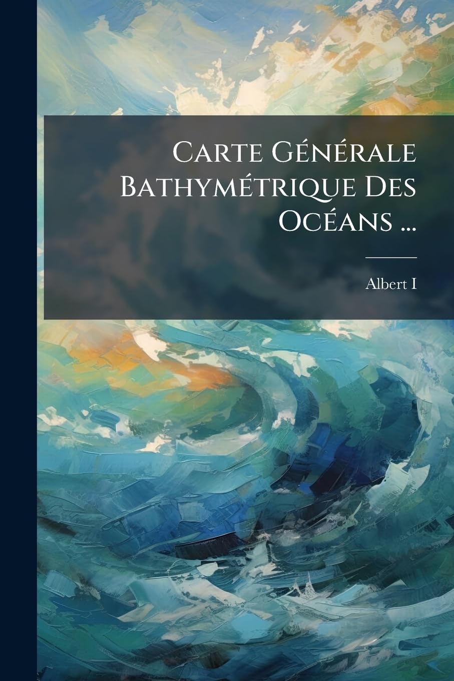 Carte Générale Bathymétrique Des Océans ...: 1-4. Fasc... book