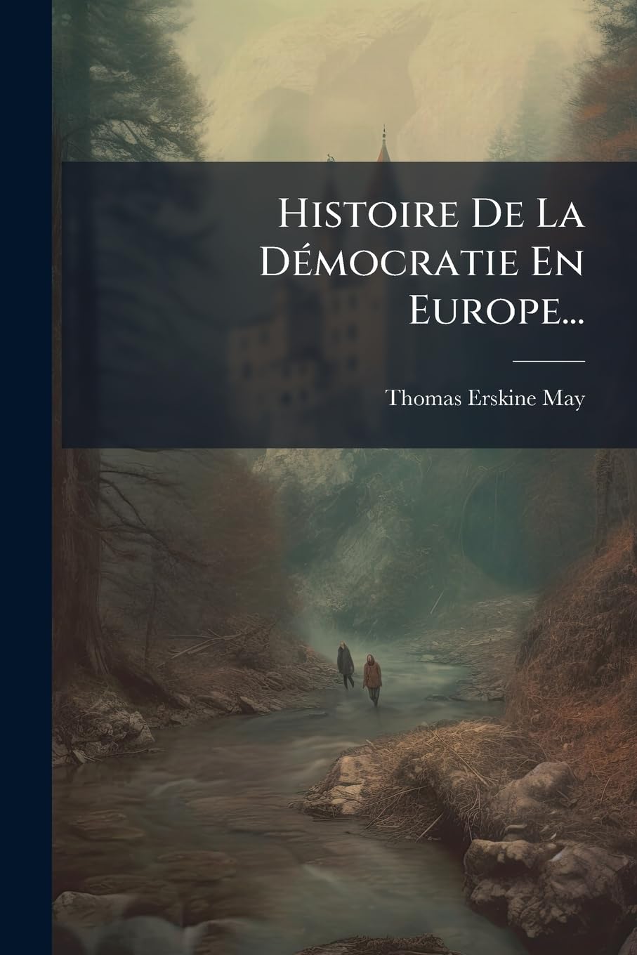 Histoire De La Démocratie En Europe... book