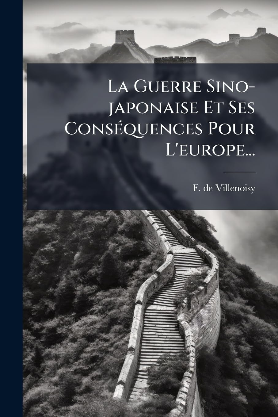 La Guerre Sino-japonaise Et Ses Conséquences Pour L'europe... book