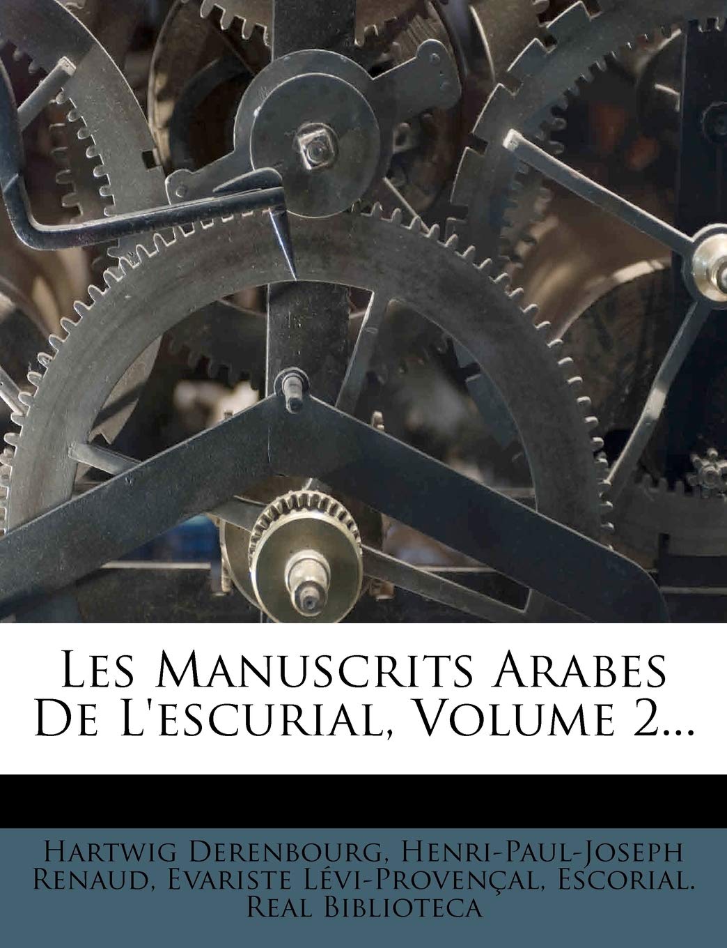 Les Manuscrits Arabes de L'Escurial, Volume 2... book