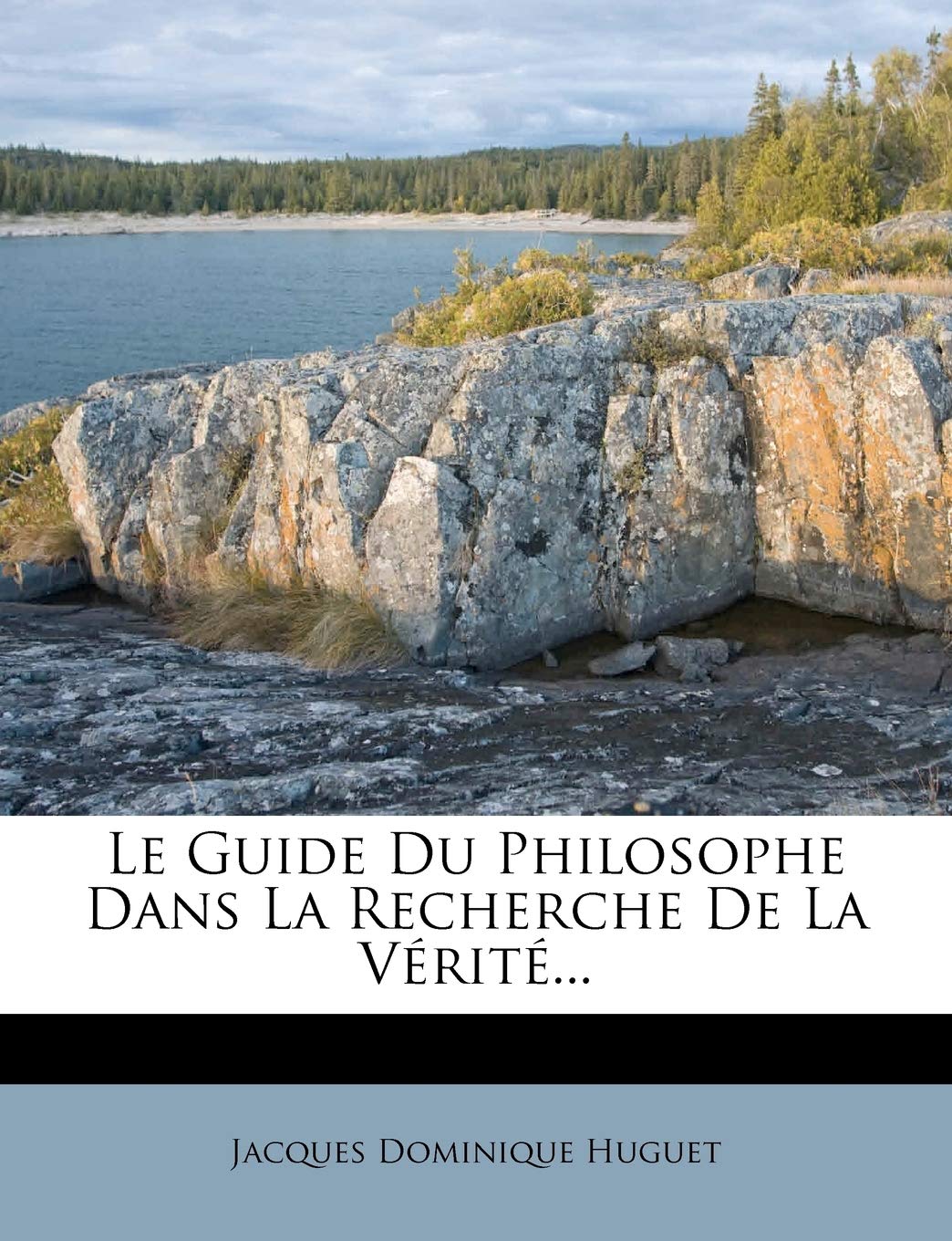 Le Guide Du Philosophe Dans La Recherche De La Vérité... book