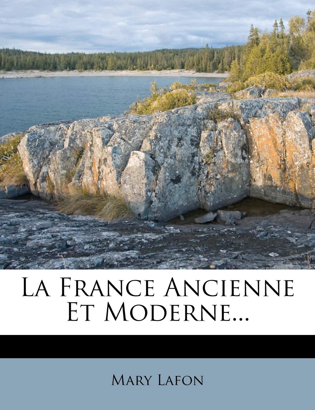 La France Ancienne Et Moderne... book
