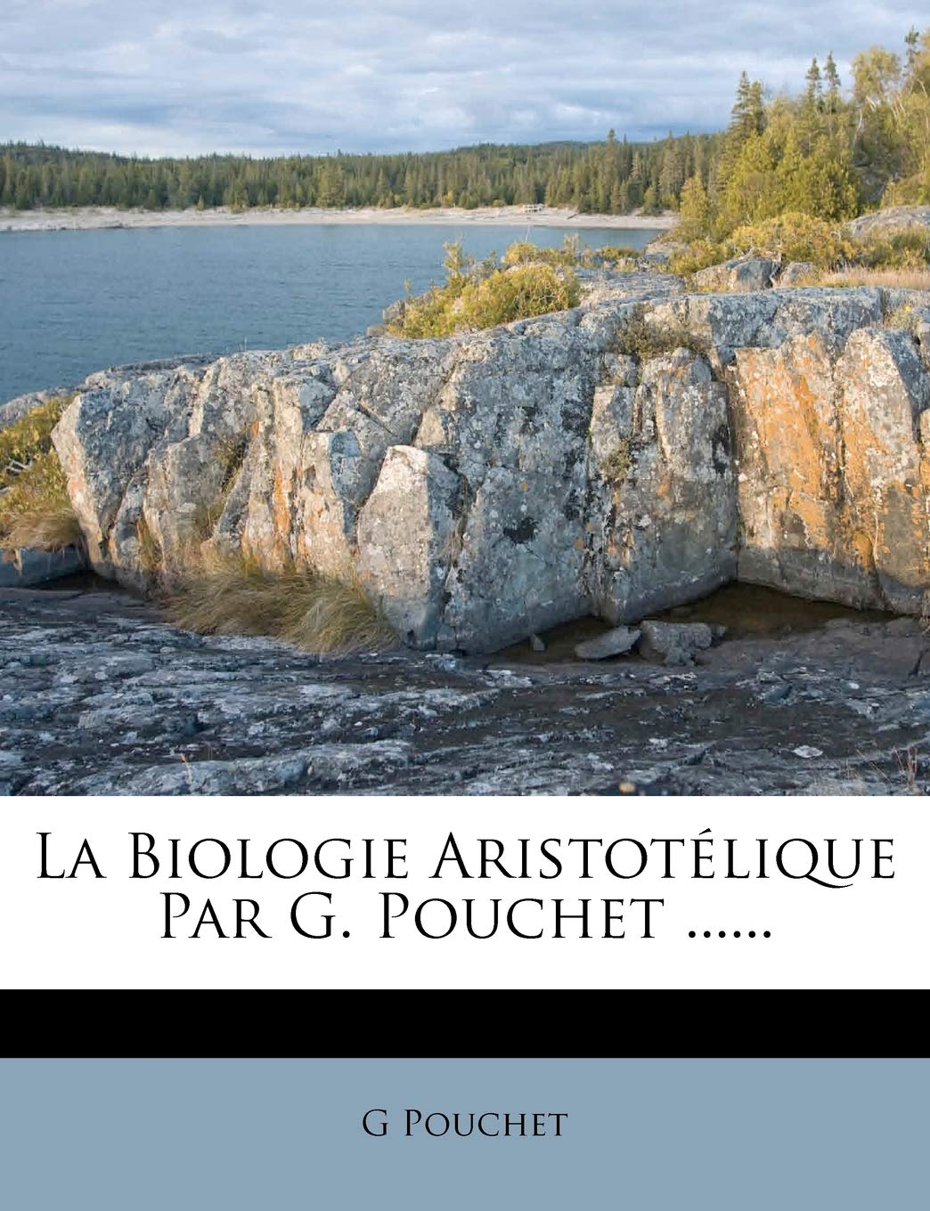 La Biologie Aristotélique Par G. Pouchet ...... book