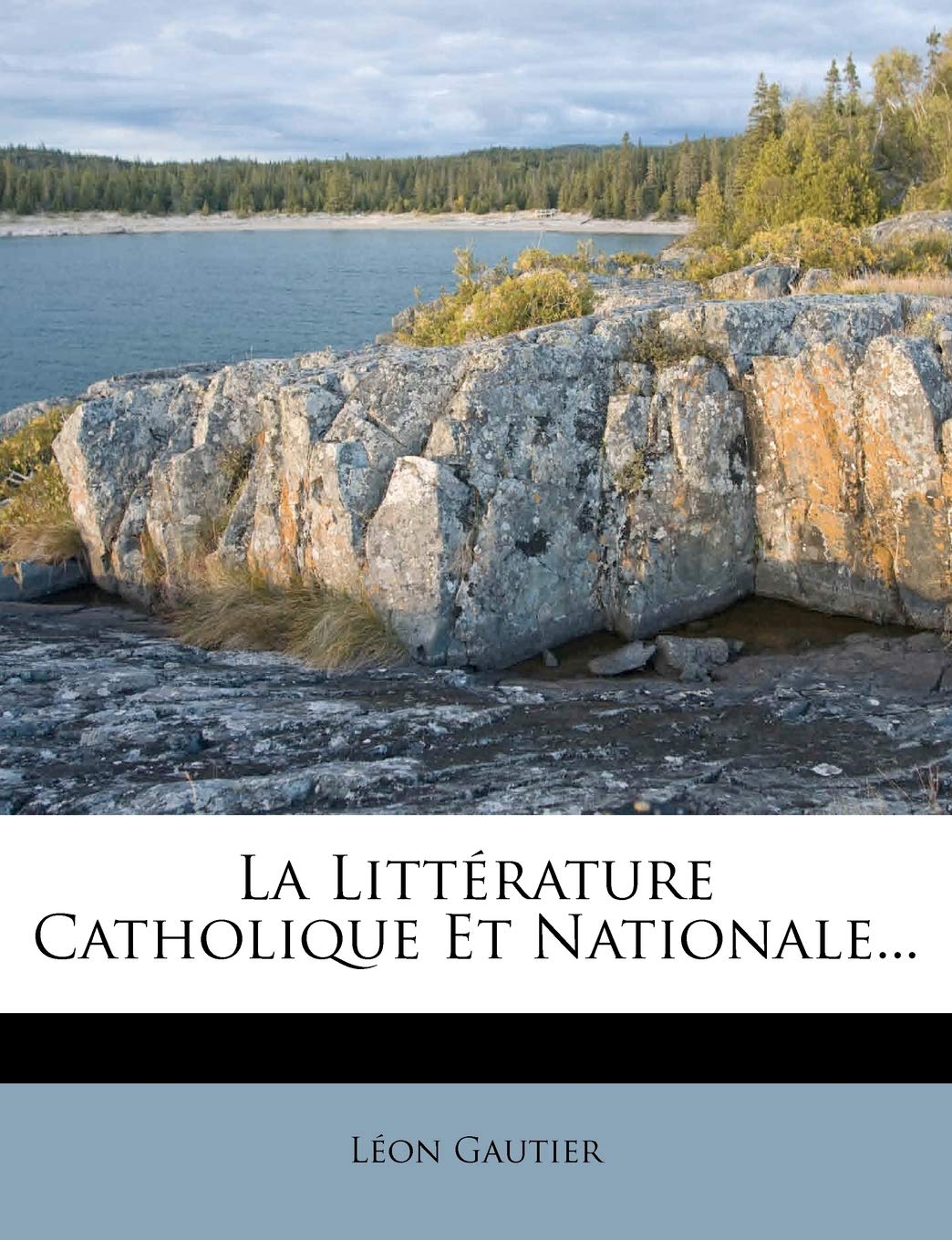 La Littérature Catholique Et Nationale... book