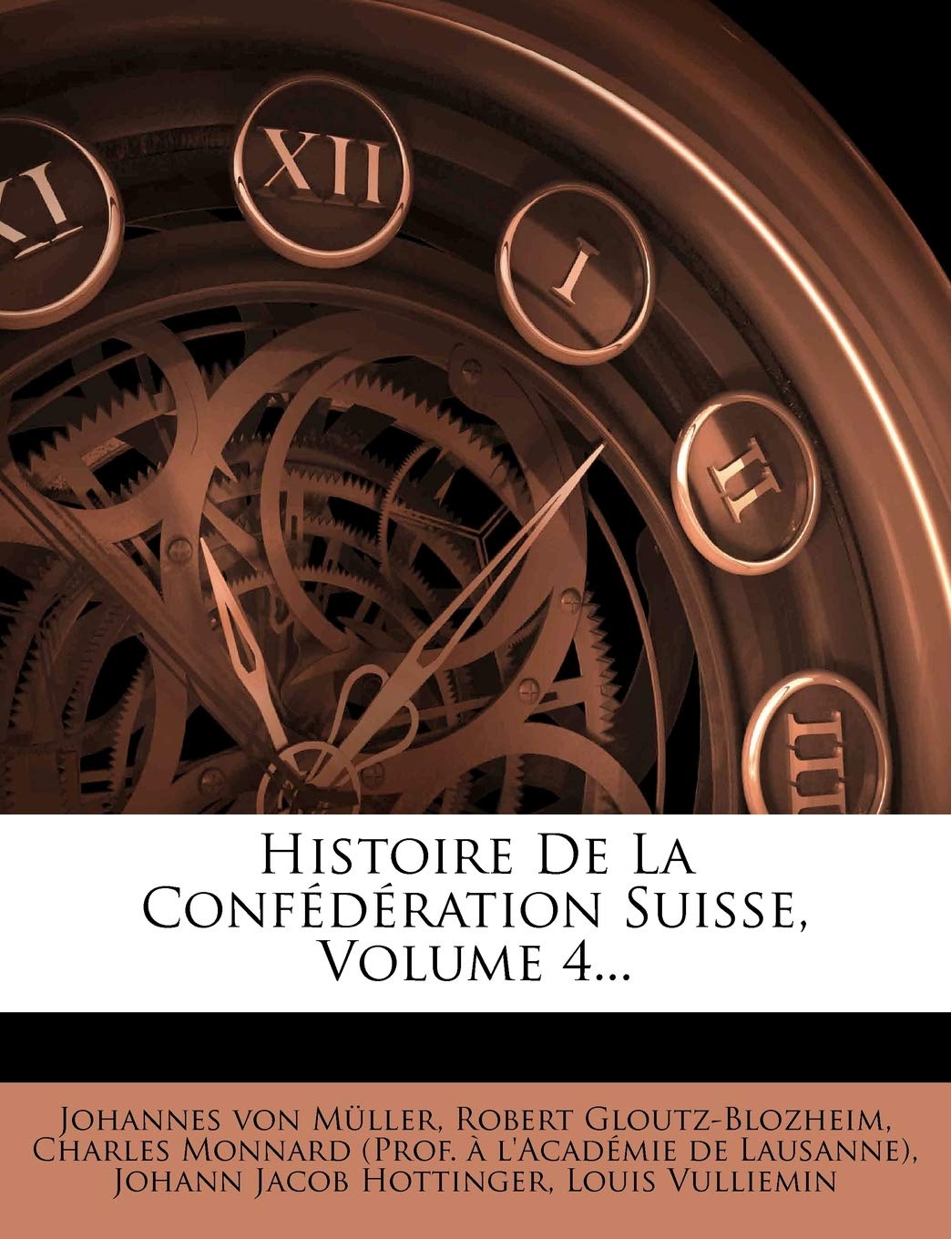 Histoire de La Confederation Suisse, Volume 4... book