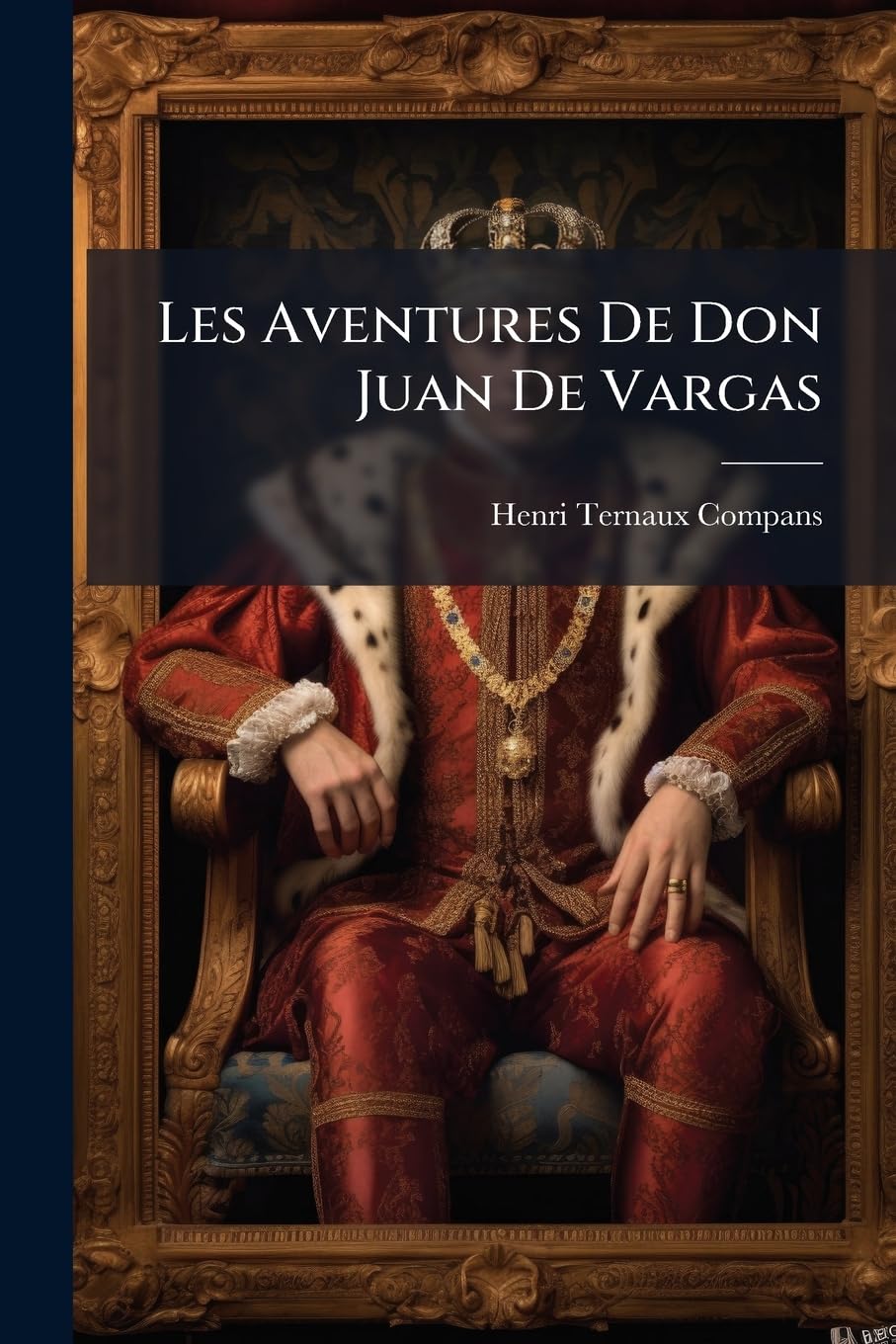 Les Aventures de Don Juan de Vargas: Racontées Par Lui-Mème... book