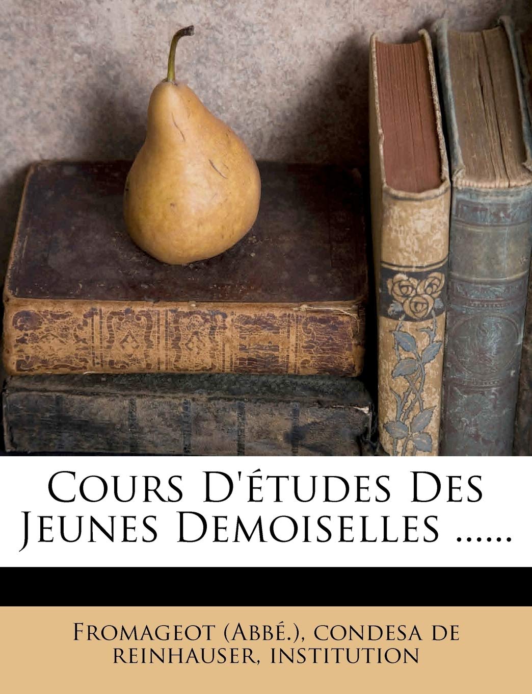 Cours D'Etudes Des Jeunes Demoiselles ...... book