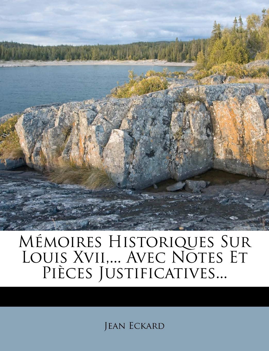 Mémoires Historiques Sur Louis XVII, ... Avec Notes Et Pièces Justificatives... book