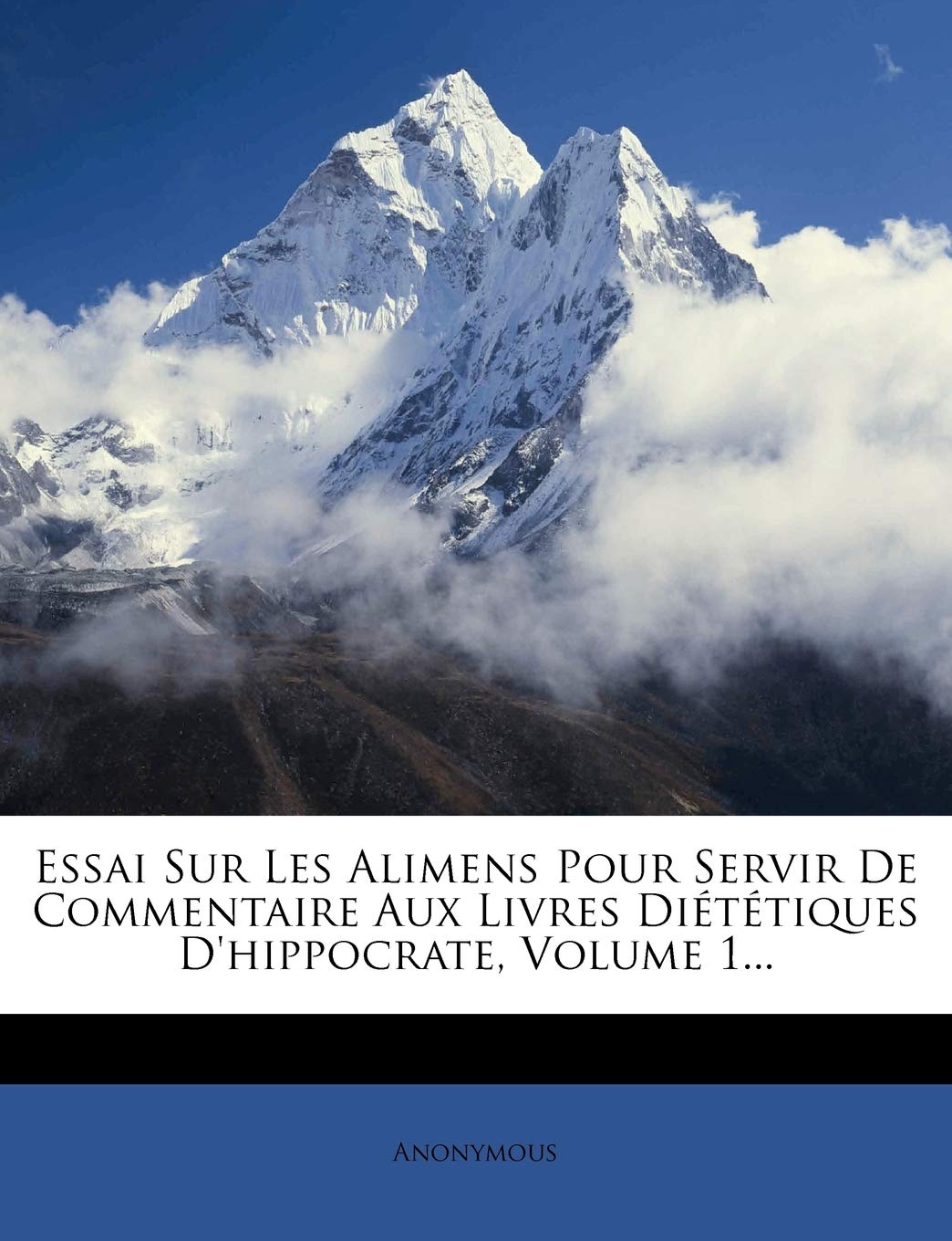 Essai Sur Les Alimens Pour Servir De Commentaire Aux Livres Diététiques D'hippocrate, Volume 1... book