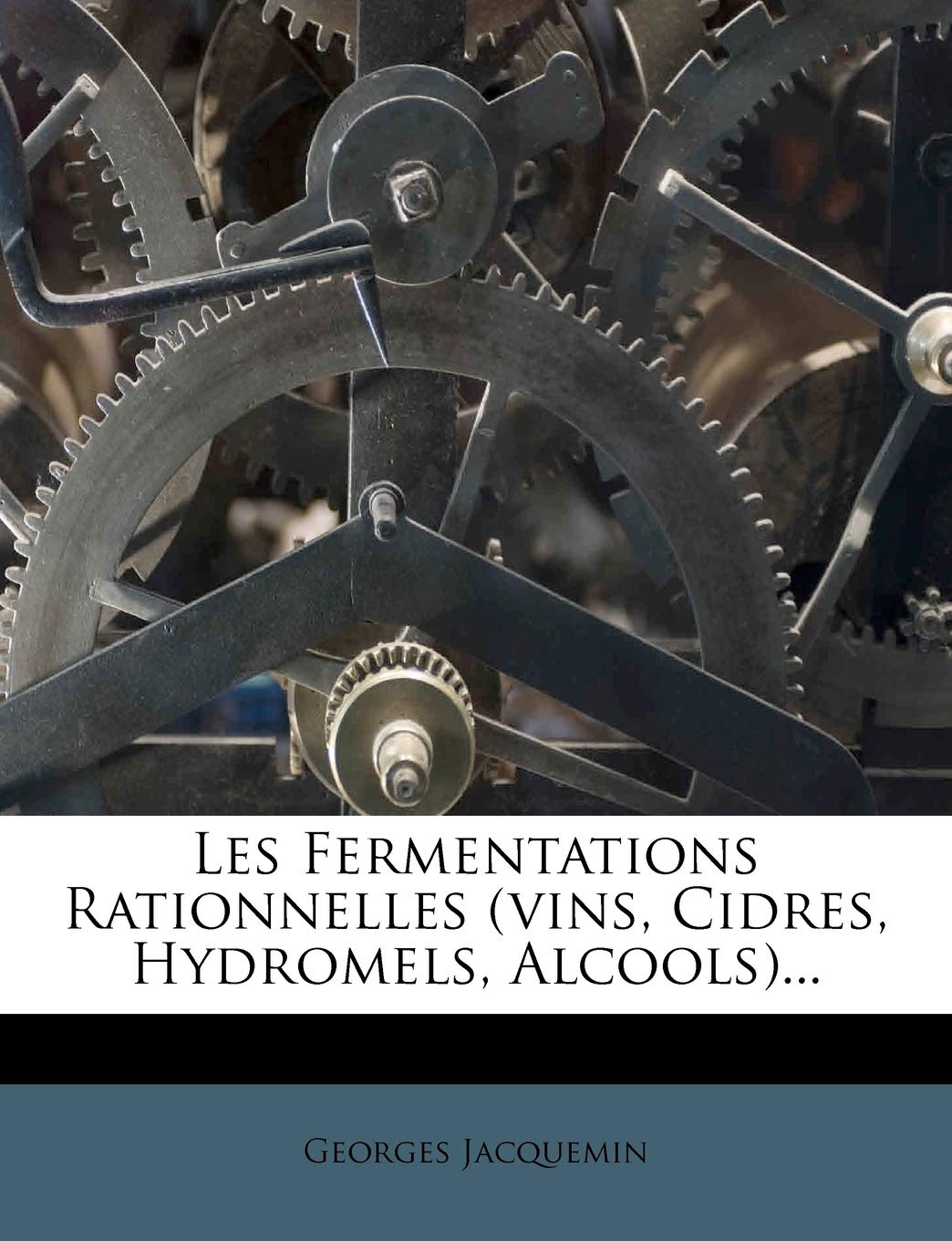 Les Fermentations Rationnelles (Vins, Cidres, Hydromels, Alcools)... Leisure, Home & Garden
