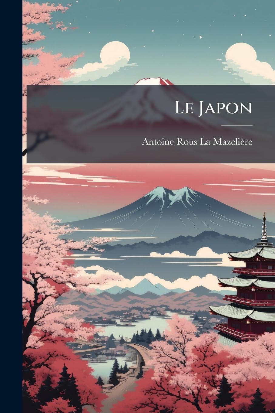 Le Japon: Le Japon Moderne. La Révolution Et La Restauration (1854-1869)... book