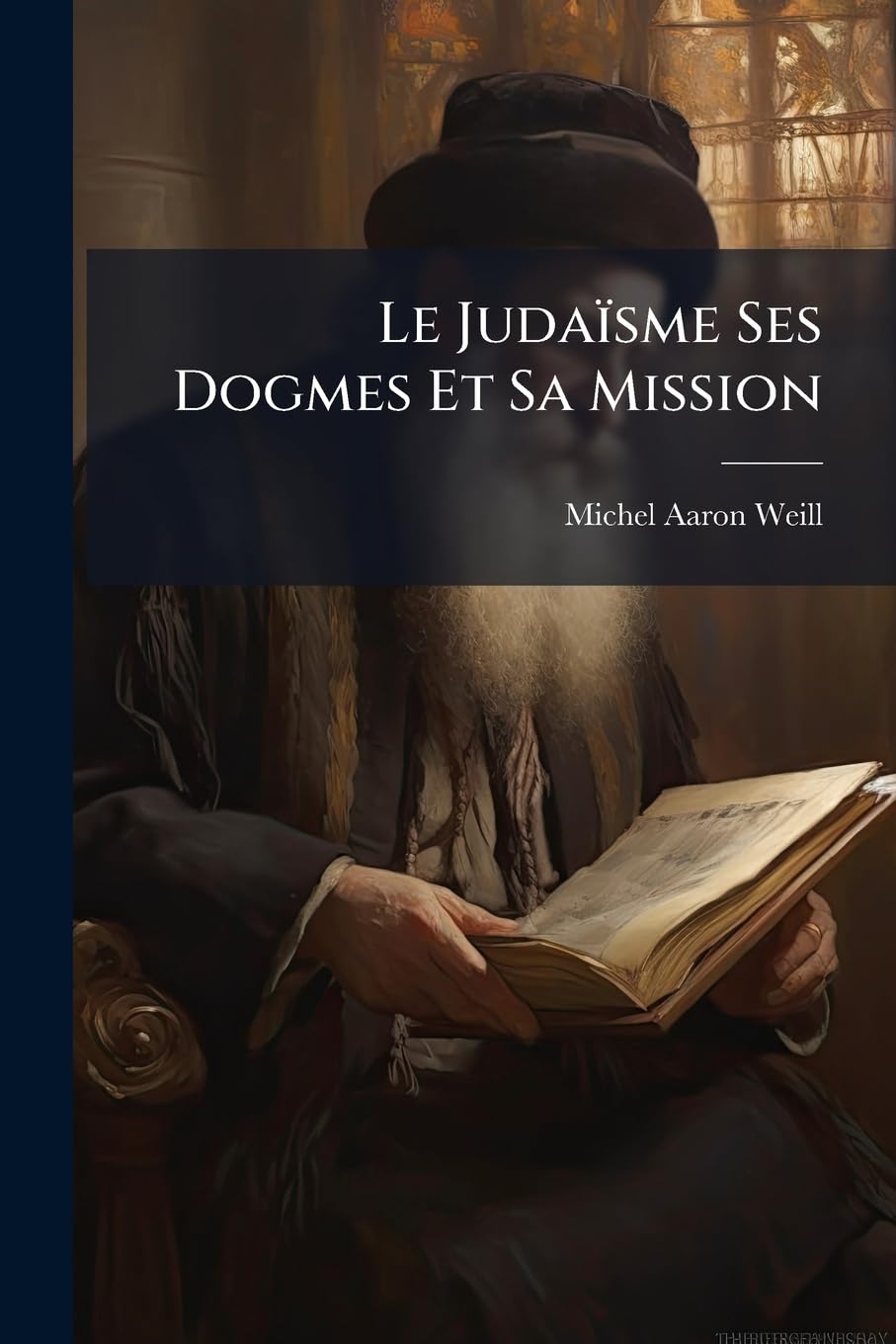 Le Judaïsme Ses Dogmes Et Sa Mission: Introduction Générale Ou Les Trois Cycles Du Judaïsm (1866)... book