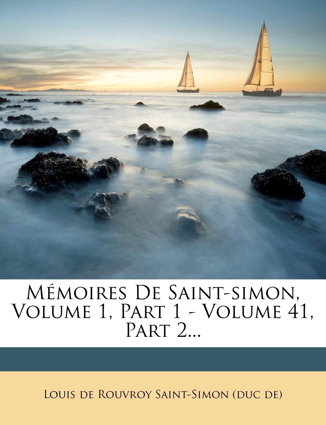 Memoires de Saint-Simon, Volume 1, Part 1 - Volume 41, Part 2... book