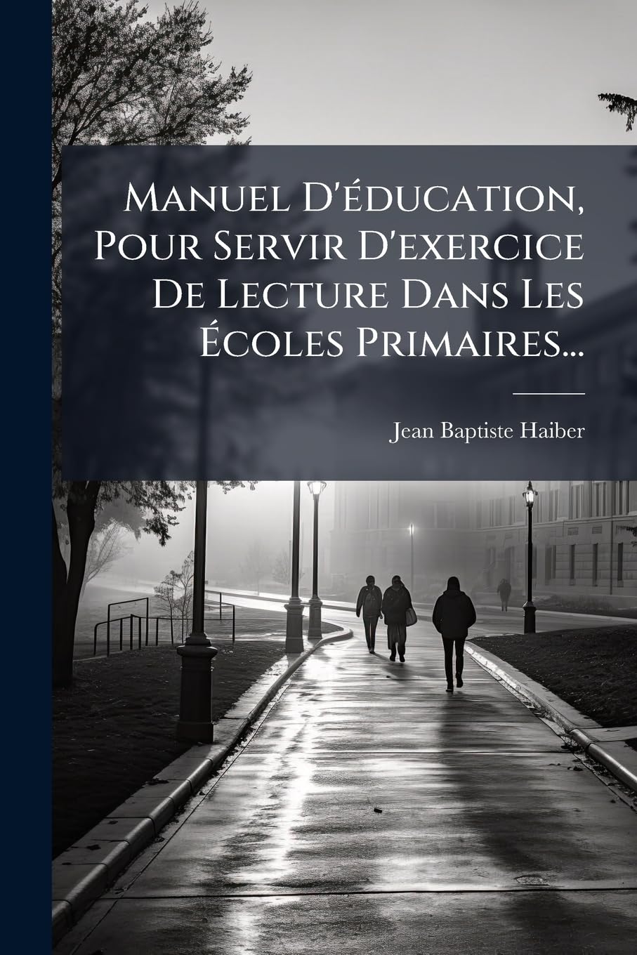 Manuel D'éducation, Pour Servir D'exercice De Lecture Dans Les Écoles Primaires... book