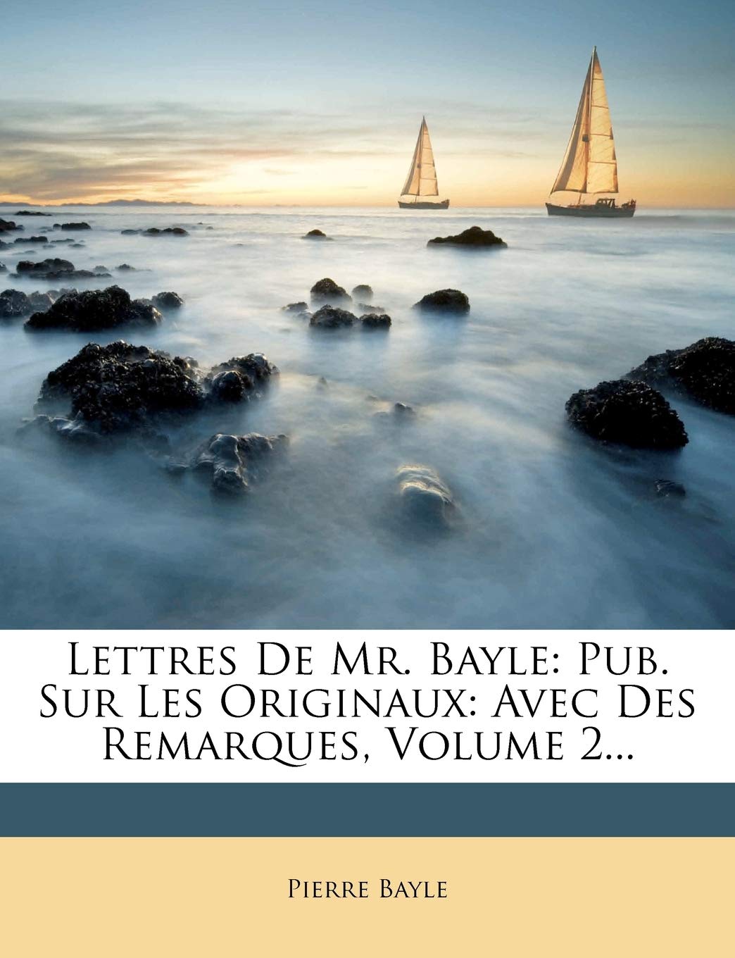 Lettres De Mr. Bayle: Pub. Sur Les Originaux: Avec Des Remarques, Volume 2... book