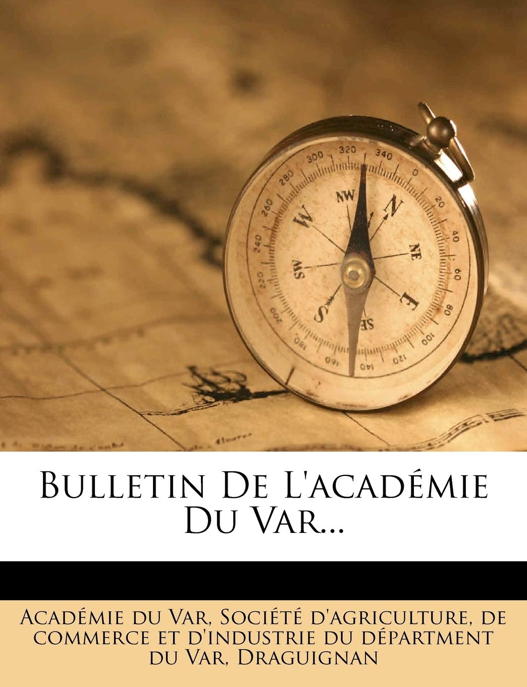 Bulletin de L'Academie Du Var... book