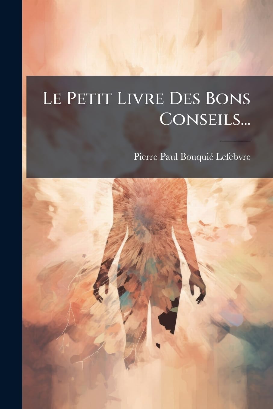 Le Petit Livre Des Bons Conseils... book