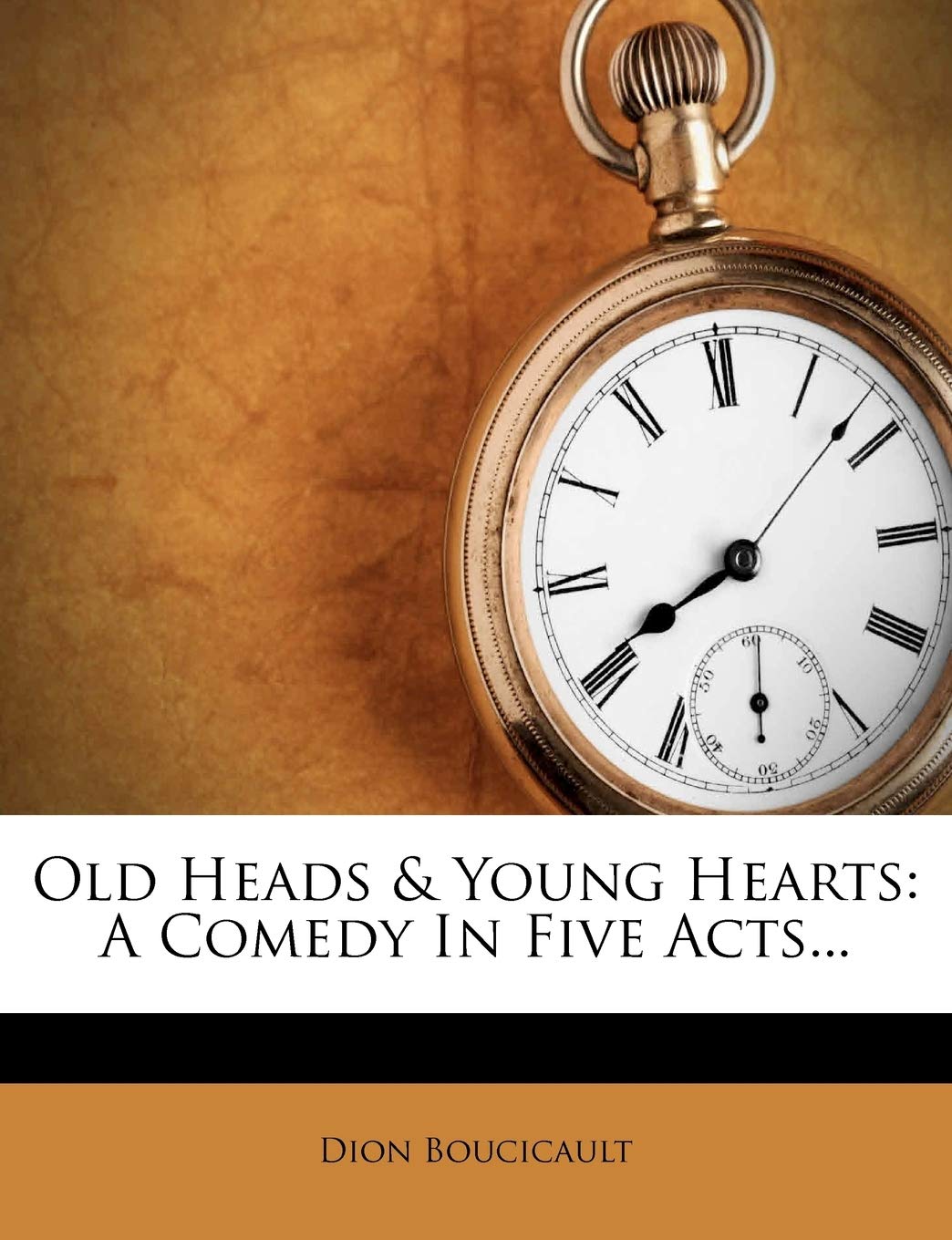 Old Heads & Young Hearts: A Comedy in Five Acts... Contemporary literature