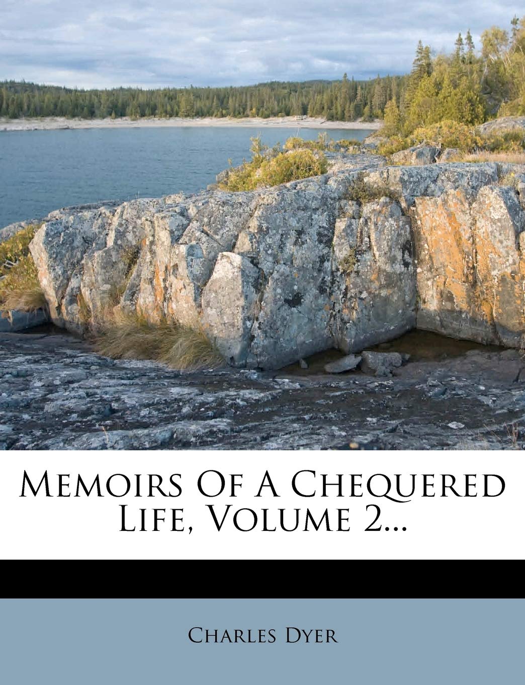 Memoirs of a Chequered Life, Volume 2... Politics & History