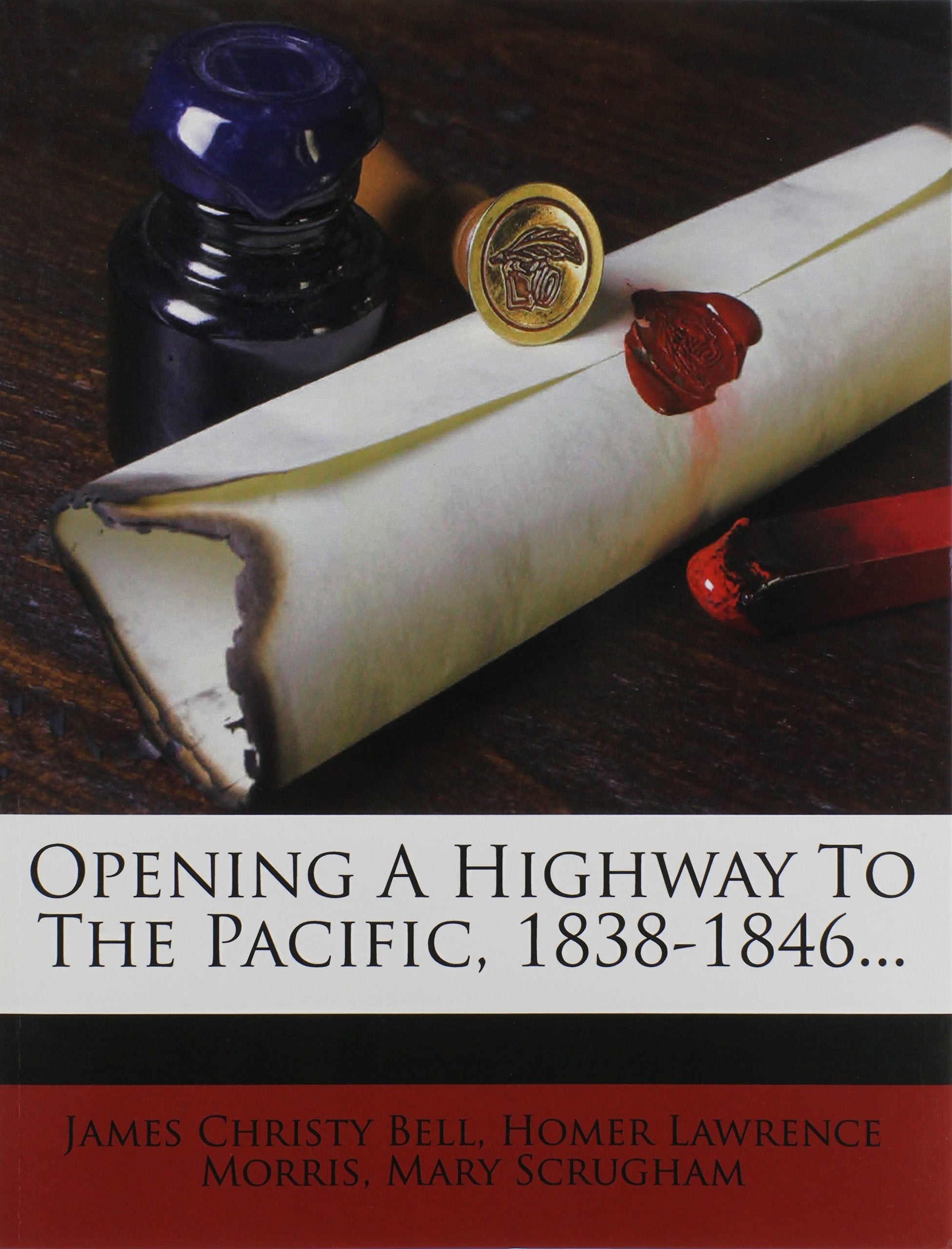 Opening A Highway To The Pacific, 1838-1846... Social Sciences