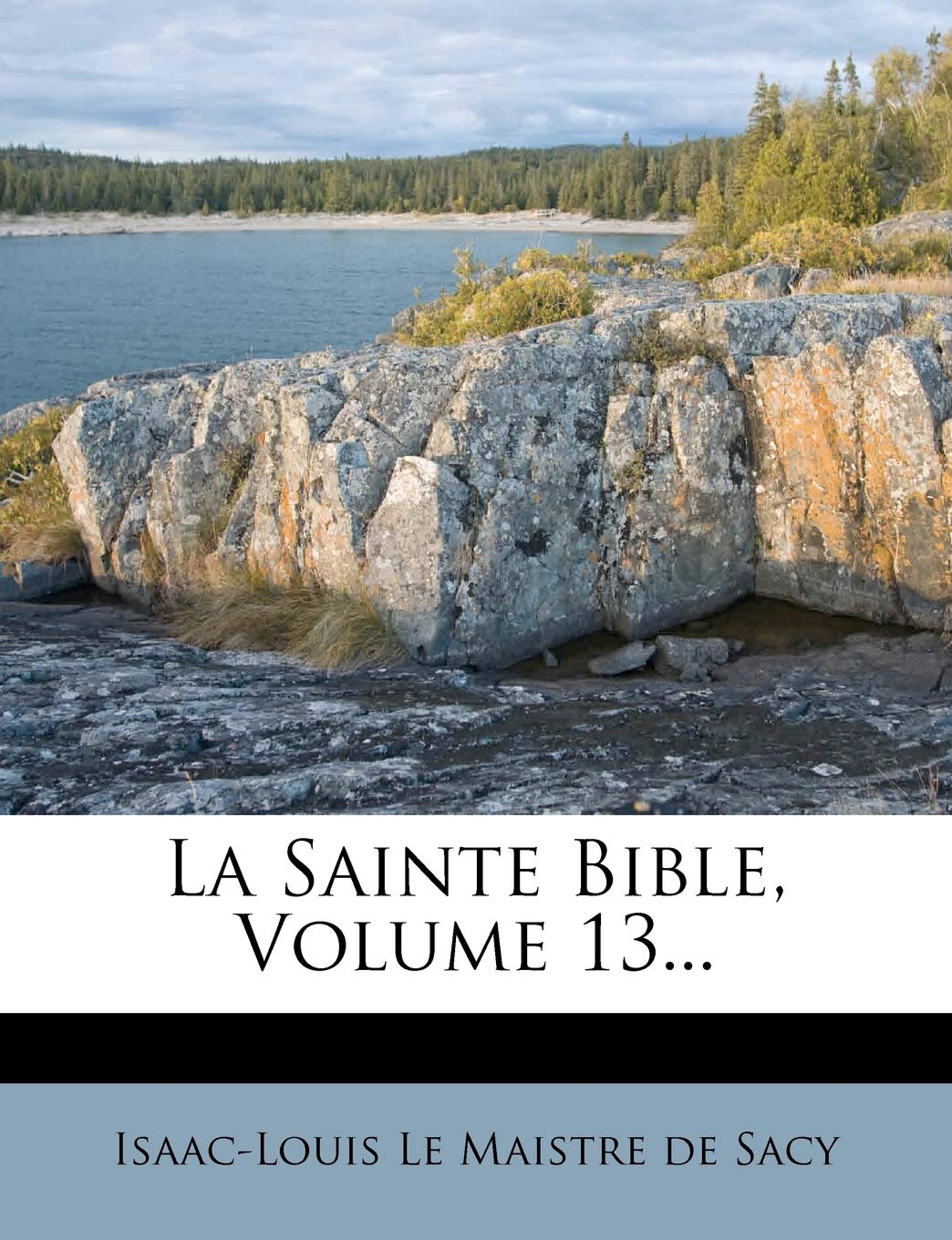 La Sainte Bible, Volume 13... book