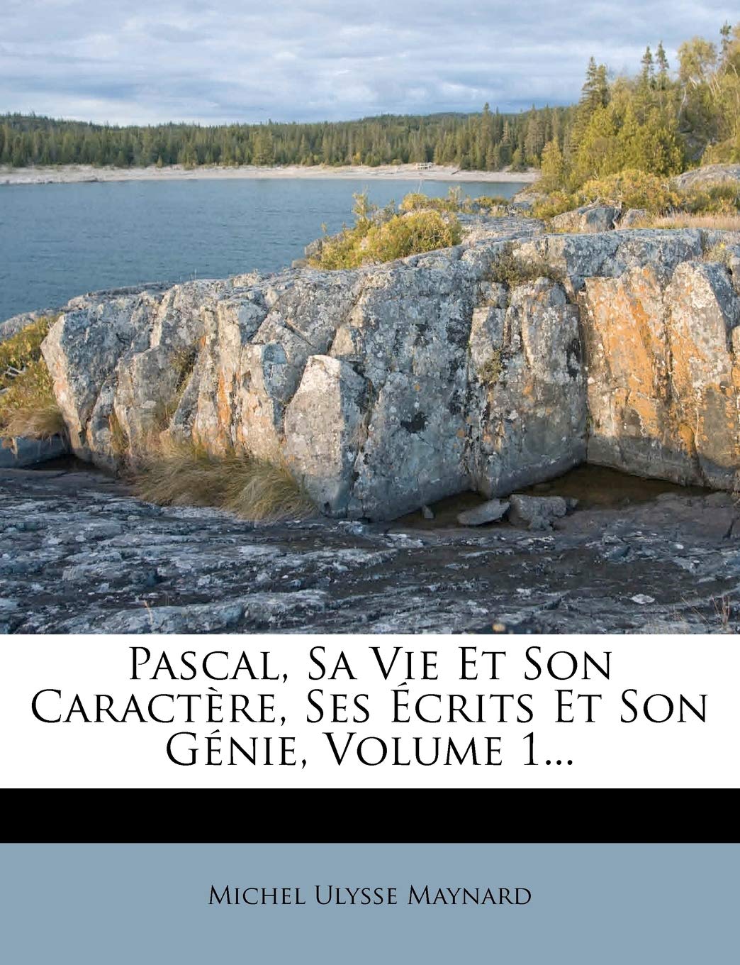 Pascal, Sa Vie Et Son Caractere, Ses Ecrits Et Son Genie, Volume 1... book