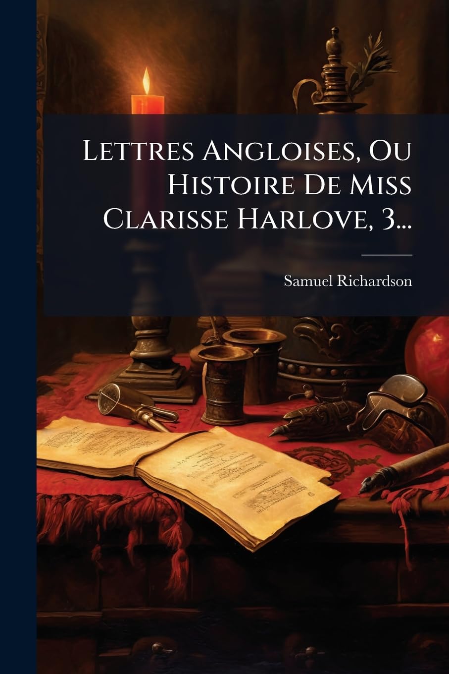 Lettres Angloises, Ou Histoire de Miss Clarisse Harlove, 3... book