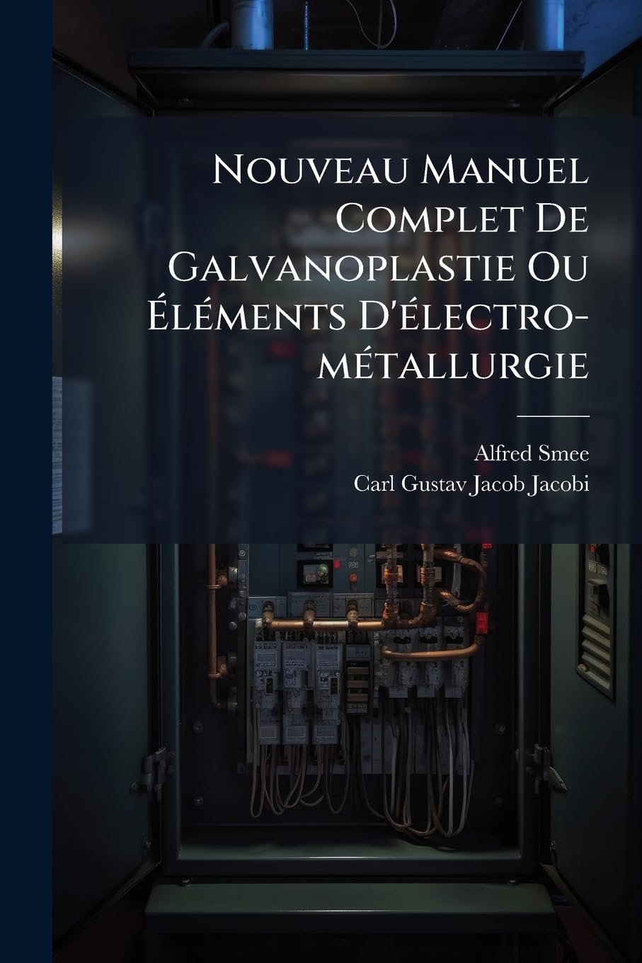 Nouveau Manuel Complet De Galvanoplastie Ou Éléments D'électro-métallurgie: Contenant L'art De Réduire Les Métaux A L'aide Du Fluide Galvanique Pour Dorer, Argenter, Platiner, Cuivrer, Etc., Etc... book