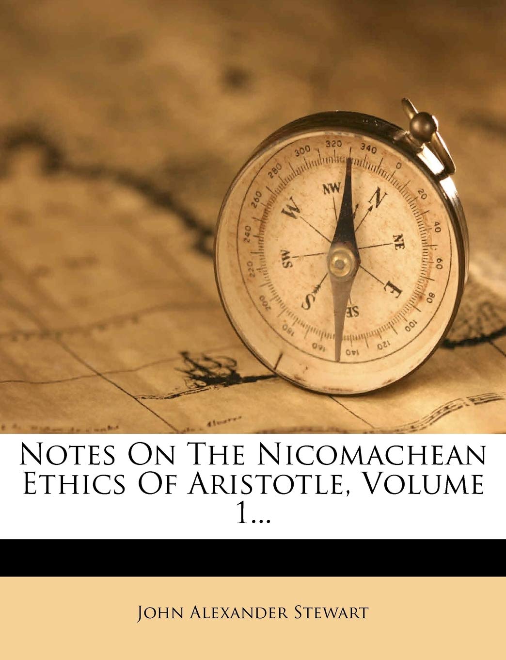 Notes On The Nicomachean Ethics Of Aristotle, Volume 1... Philosophy