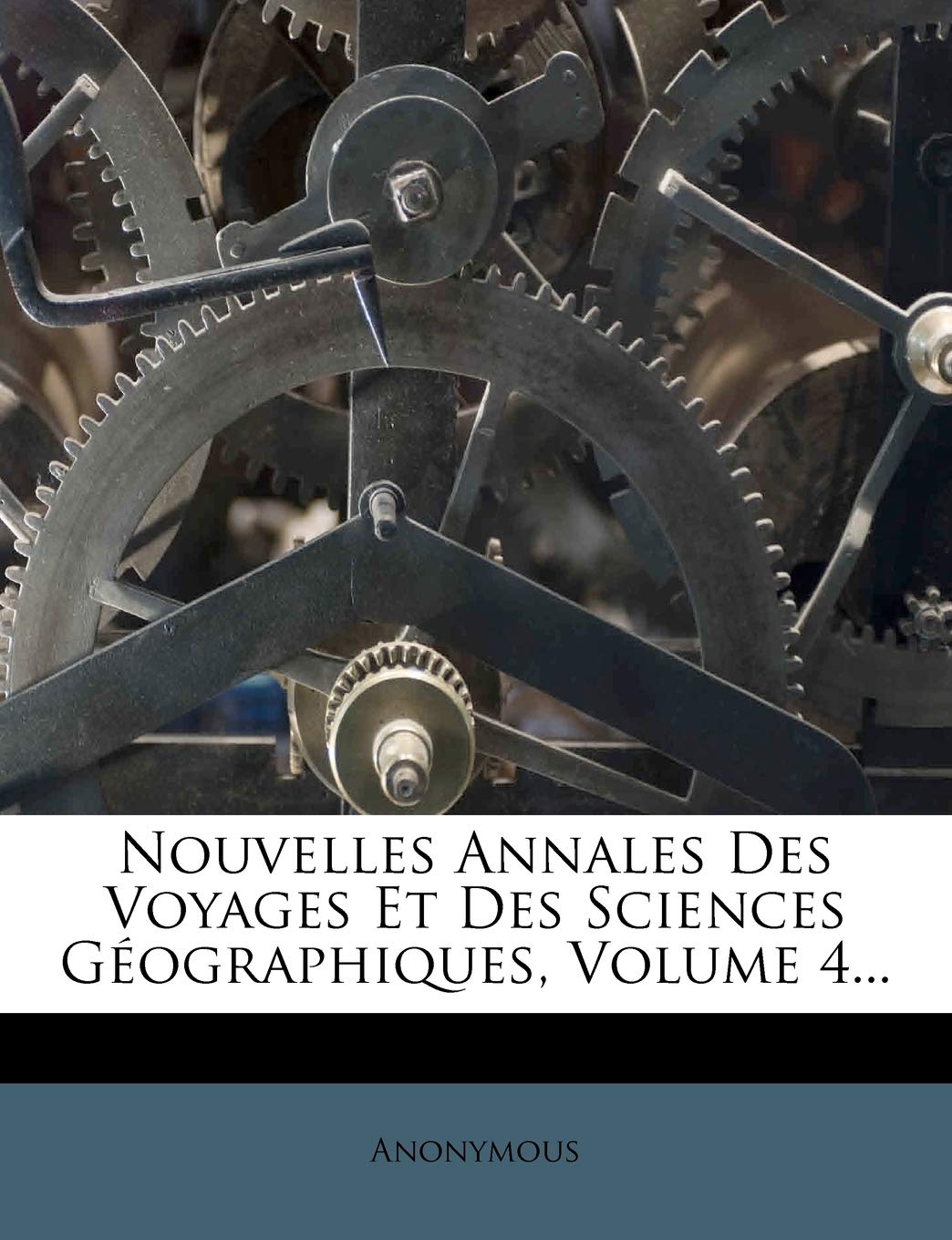 Nouvelles Annales Des Voyages Et Des Sciences Geographiques, Volume 4... Politics & History