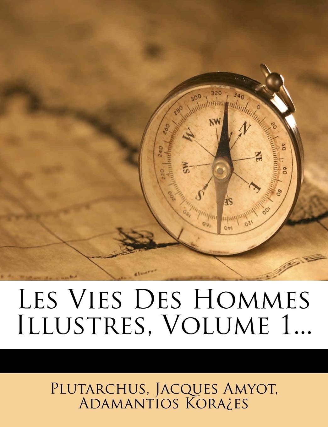 Les Vies Des Hommes Illustres, Volume 1... book